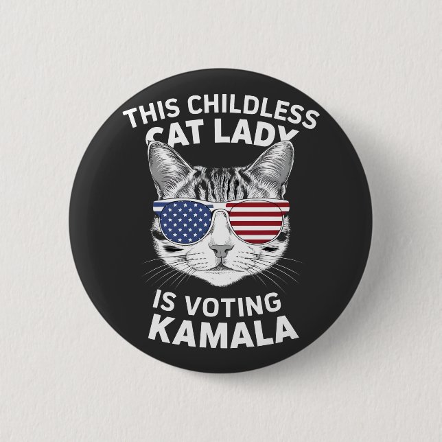 This Childless Cat Lady Is Voting Kamala Election Button (Front)
