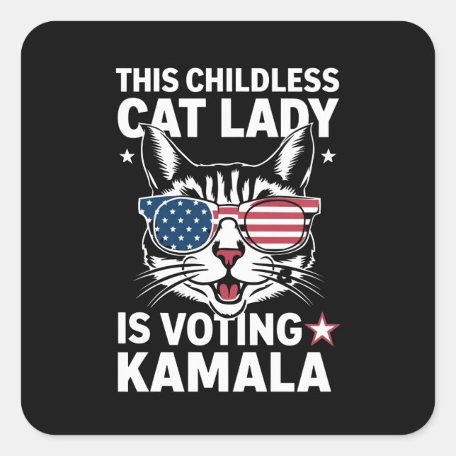This Childless Cat Lady is Voting Kamala Election Square Sticker (Front)