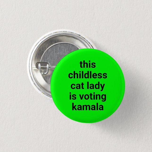 This childless cat lady is voting kamala neon button (Front & Back)