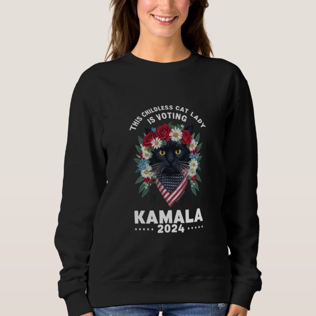 This Childless Cat Lady Ladies Is Voting Kamala  Sweatshirt (Front)