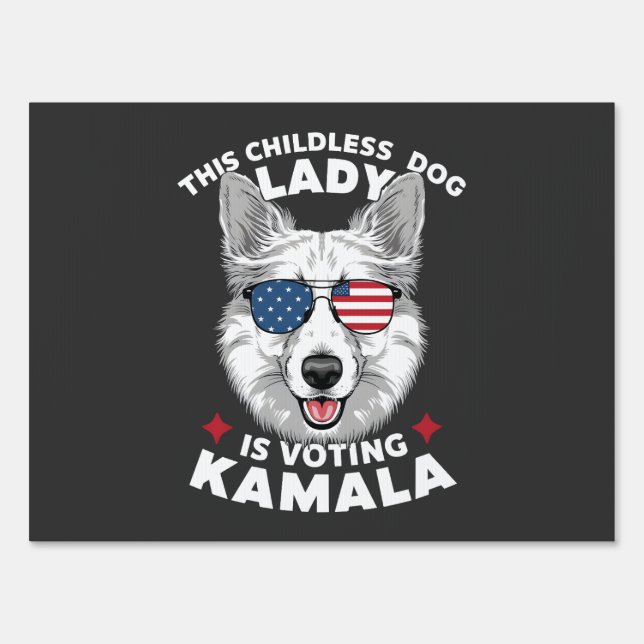 This Childless Dog Lady is Voting For Kamala  Sign (Front)