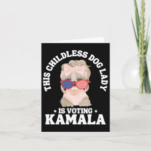This Childless Dog Lady Is Voting Kamala 2024 Funn Card