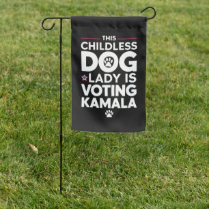 This Childless Dog Lady is Voting Kamala Election Garden Flag