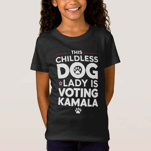 This Childless Dog Lady is Voting Kamala Election  T-Shirt (Front)