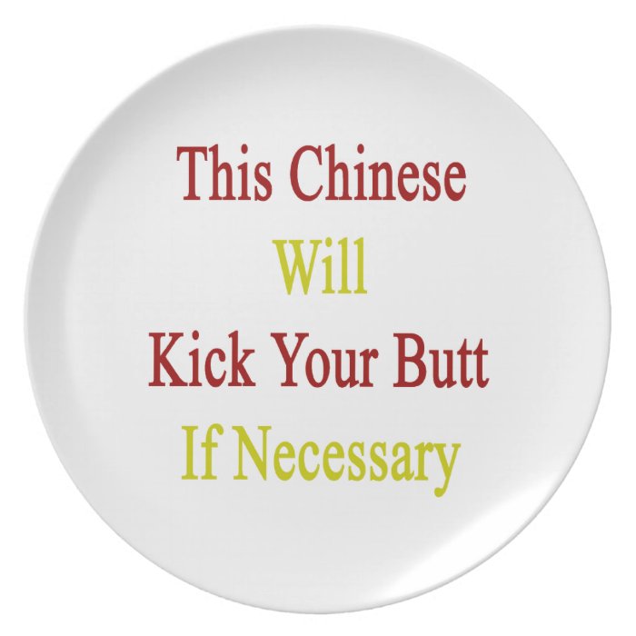 This Chinese Will Kick Your Butt If Necessary Dinner Plate