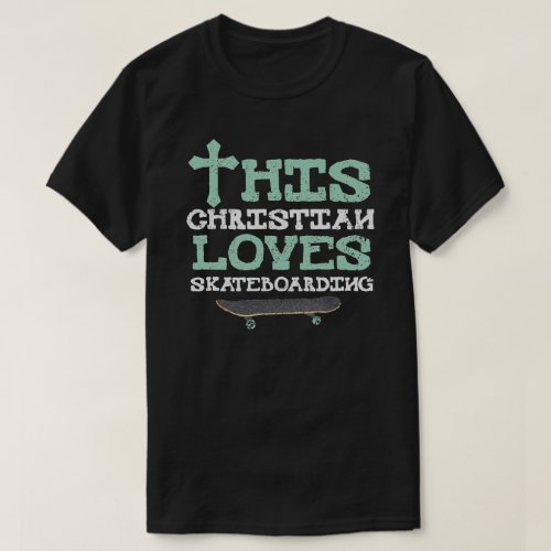 This Christian Loves Skateboarding Religious T_Shirt