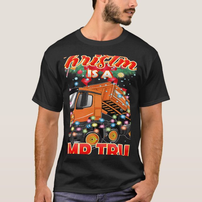 This Christmas All I Want is a Dump Truck T-Shirt (Front)