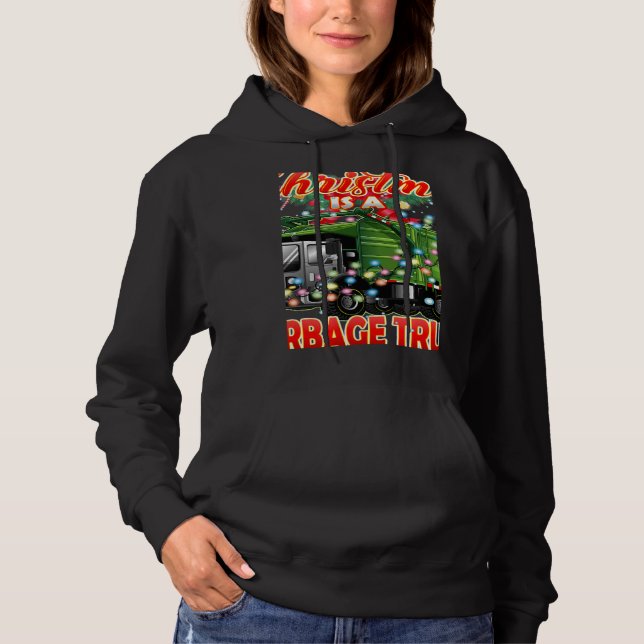 This Christmas All I Want is a Garbage Truck Hoodie (Front)