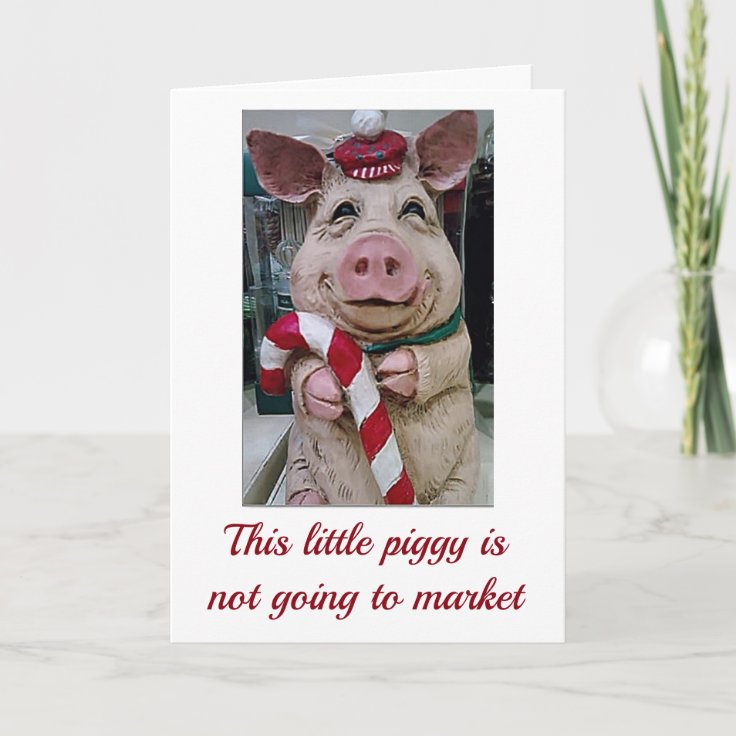 THIS **CHRISTMAS PIGGY** IS A COMIC FOR SURE HOLIDAY CARD | Zazzle