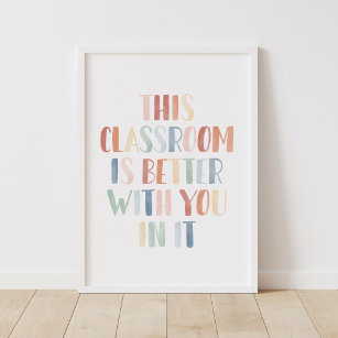 This Classroom Is Better With You in it Rainbow Poster