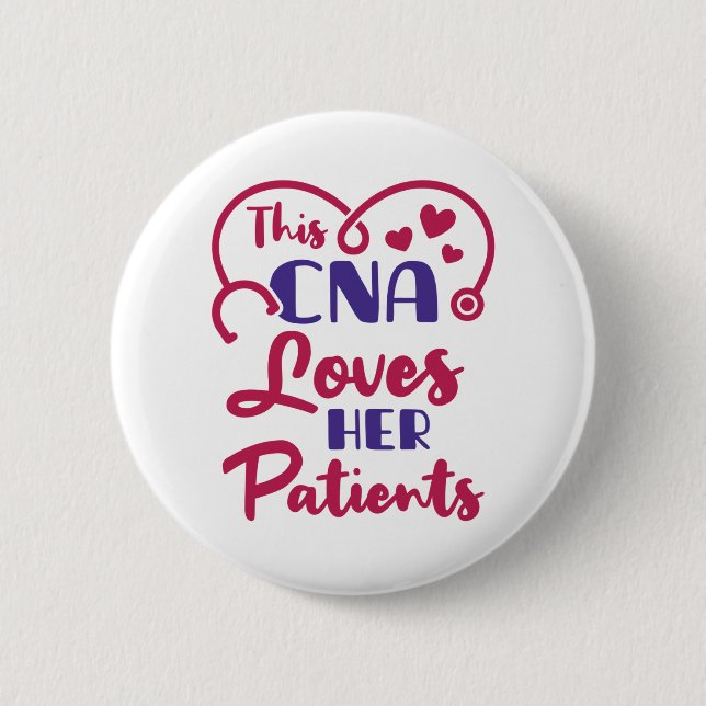 This CNA Loves Her Patients Valentine's Day Button (Front)