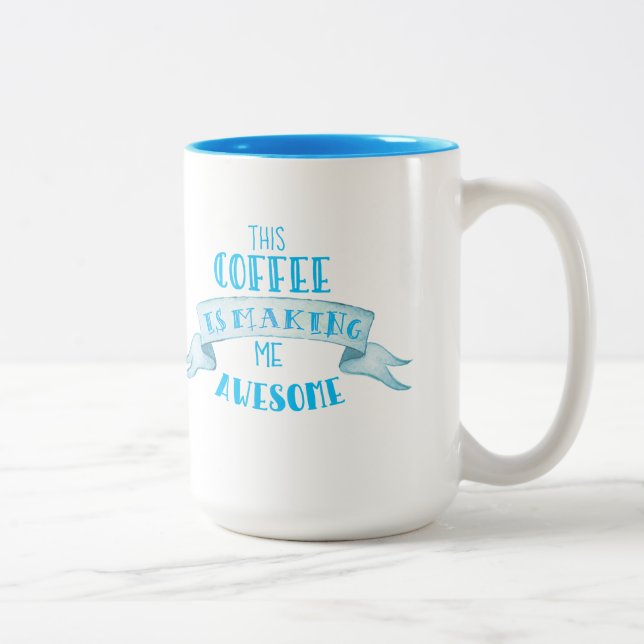 "This Coffee is making me Awesome" Mug (Right)