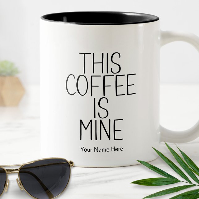 This Coffee Is Mine Funny Quote Modern Typography  Two-Tone Coffee Mug (Creator Uploaded)