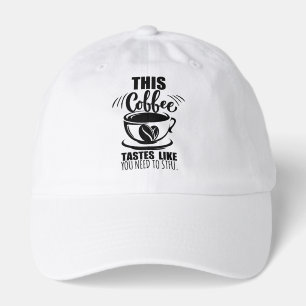 This Coffee Tastes Like You Need To STFU Hat
