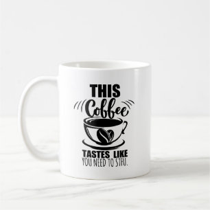 This Coffee Tastes Like You Need To STFU Phone Rin Mug