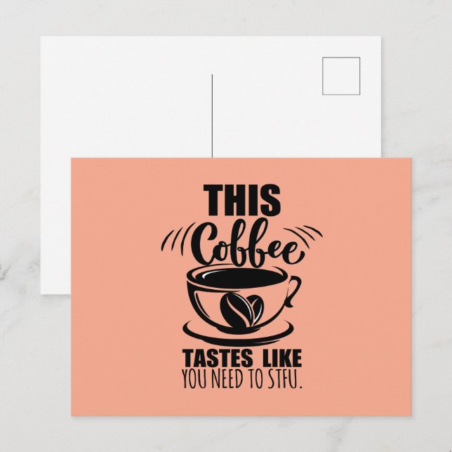 This Coffee Tastes Like You Need To STFU Postcard (Front/Back)