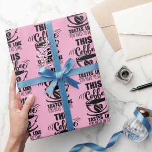 This Coffee Tastes Like You Need To STFU Wrapping Paper
