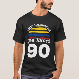 This Colombian Just Turned 90 Colombia 90Th T-Shirt