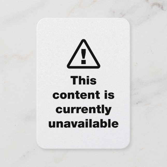 ⚠ This Content Is Currently Unavailable Business Card (Front)