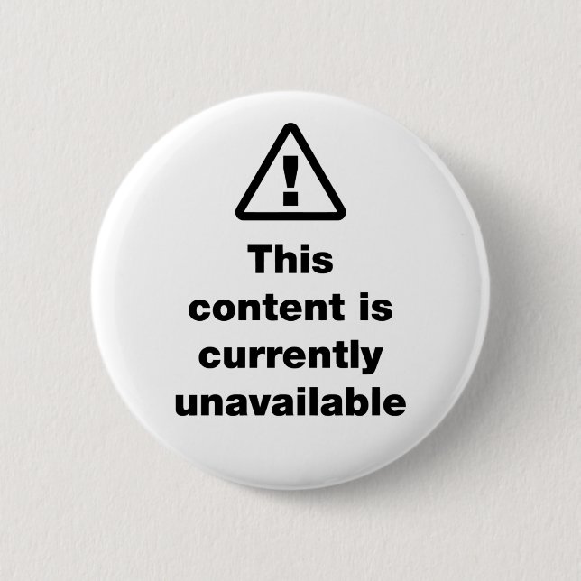 ⚠ This Content Is Currently Unavailable Button (Front)