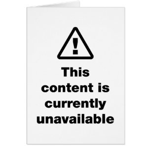 ⚠ This Content Is Currently Unavailable Card