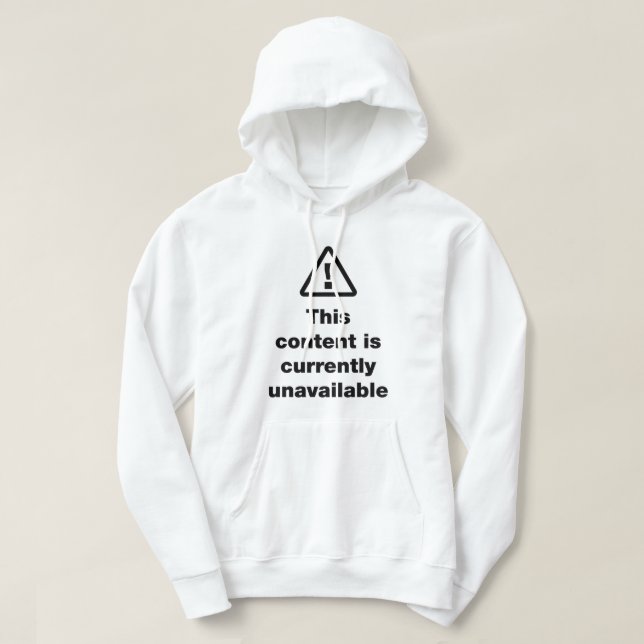 ⚠ This Content Is Currently Unavailable Hoodie (Design Front)