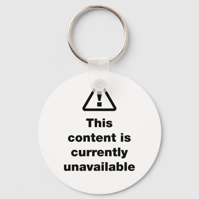 ⚠ This Content Is Currently Unavailable Keychain (Front)