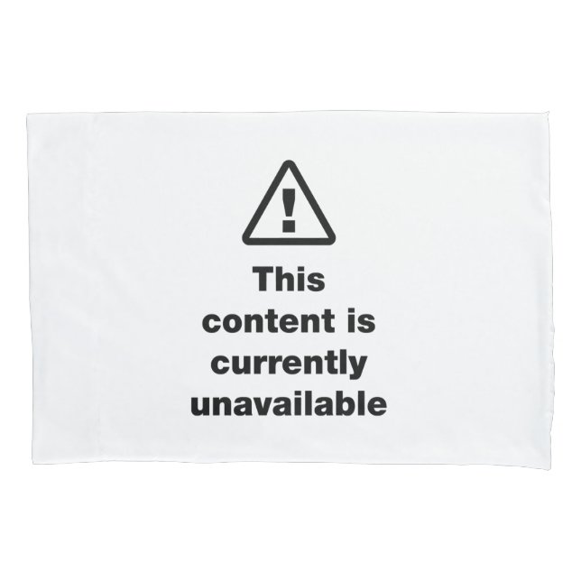 ⚠ This Content Is Currently Unavailable Pillow Cas Case (Front-Left)