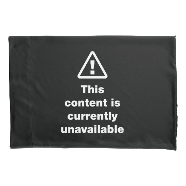 ⚠ This Content Is Currently Unavailable Pillow Cas Pillow Case (Front-Left)