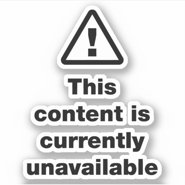 ⚠ This Content Is Currently Unavailable Sticker (Front)