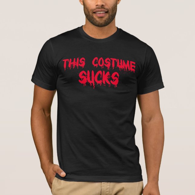 This Costume Sucks T-Shirt (Front)