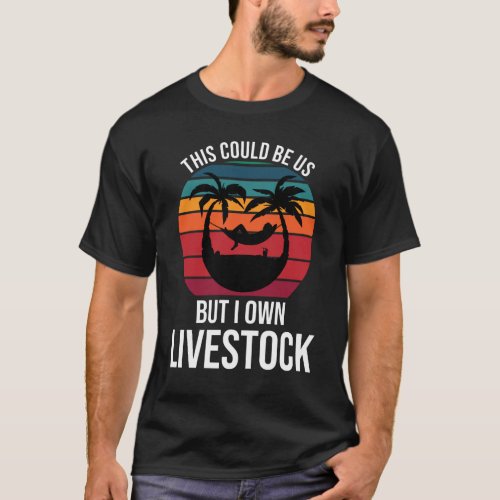 This Could Be Us But I Own Livestock Cattle Farmer T_Shirt