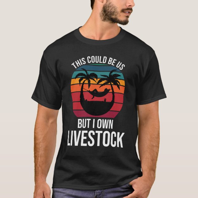 This Could Be Us But I Own Livestock Cattle Farmer T-Shirt (Front)