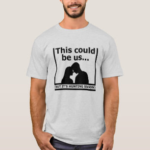 This Could Be Us Funny Hunting Tshirt