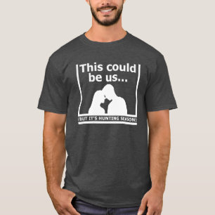 This Could Be Us Funny Hunting Tshirt blk
