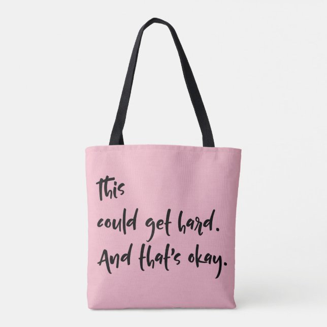 "This could get hard. And that's okay." Typography Tote Bag (Back)