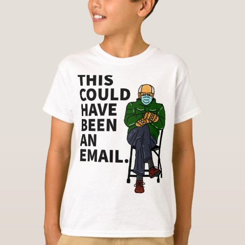 This Could Have Been An Email Bernie Sanders Sitti T_Shirt