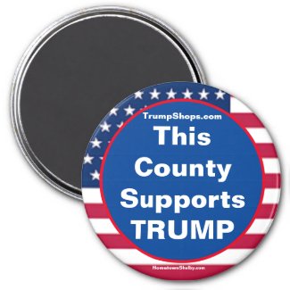 This County Supports TRUMP Refrigerator Magnet