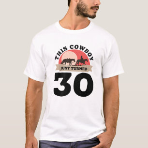 This Cowboy Just Turned 30 - 30Th Birthday Horse R T-Shirt