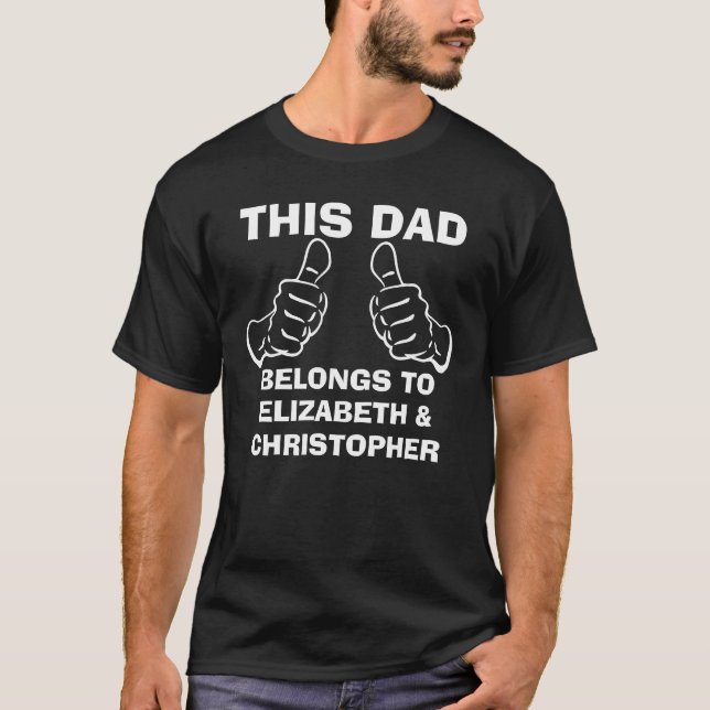 This Dad Belongs To Enter Kids Names T-Shirt (Front)
