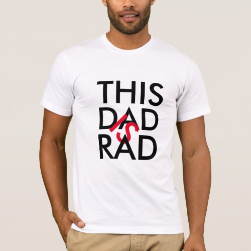 This Dad is Rad Tee Unique designer Rad Dad T_Shirt