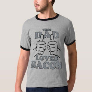 This Dad Loves BACON T-Shirt