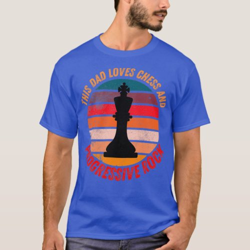 this dad loves chess and Progressive Rock fathers  T_Shirt