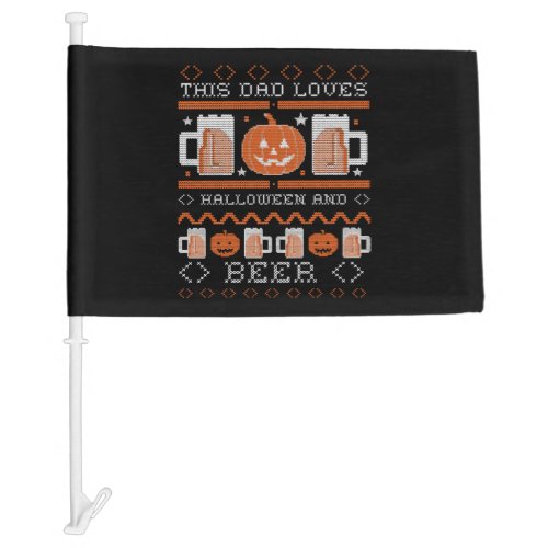 This Dad Loves Halloween And Beer Funny Ugly Car Flag