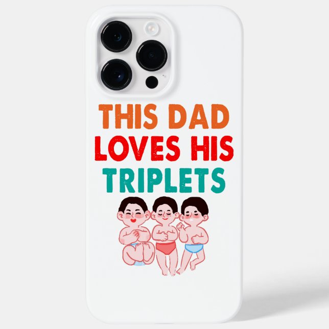 This Dad Loves His Triplets Case-Mate iPhone Case (Back)