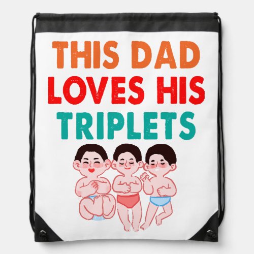 This Dad Loves His Triplets Drawstring Bag