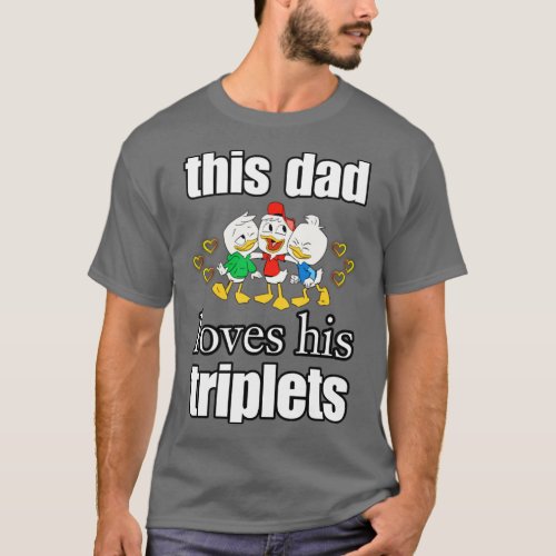 this dad loves his triplets Gift For Dad  T_Shirt