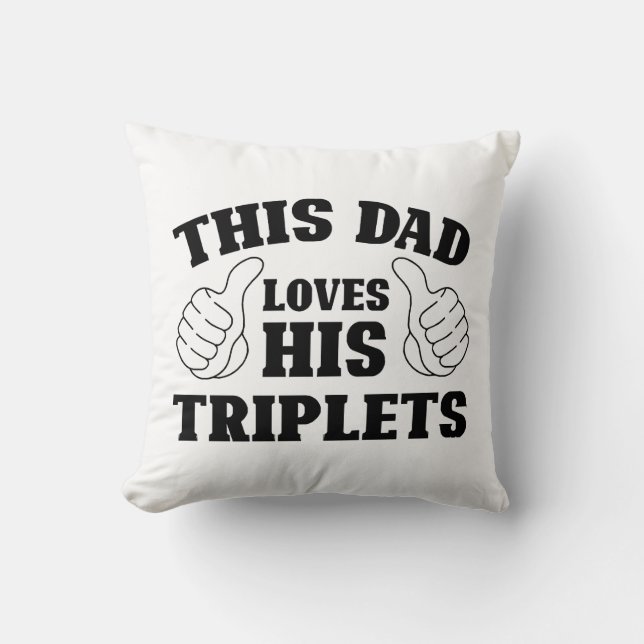 This Dad Loves His Triplets - Gift for Dad with Th Throw Pillow (Front)