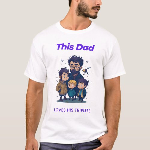 This Dad Loves His Triplets T_Shirt
