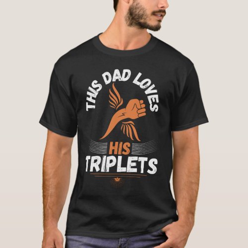 this dad loves his triplets this dad loves T_Shirt